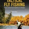 Tactical Fly Fishing: Lessons Learned From Competition For All Anglers By Devin Olsen