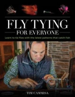 Fly Tying For Everyone By Tim Cammisa